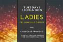 LADIES FELLOWSHIP GROUP